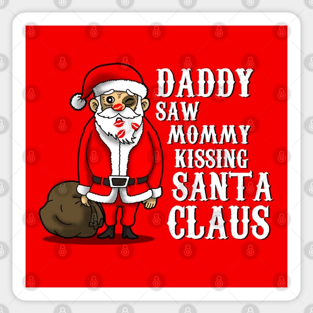 Funny Christmas Santa Claus I Saw Mommy Kissing Santa Claus Sticker by BoggsNicolas